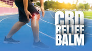 CBD Balms For Next-Level Relief