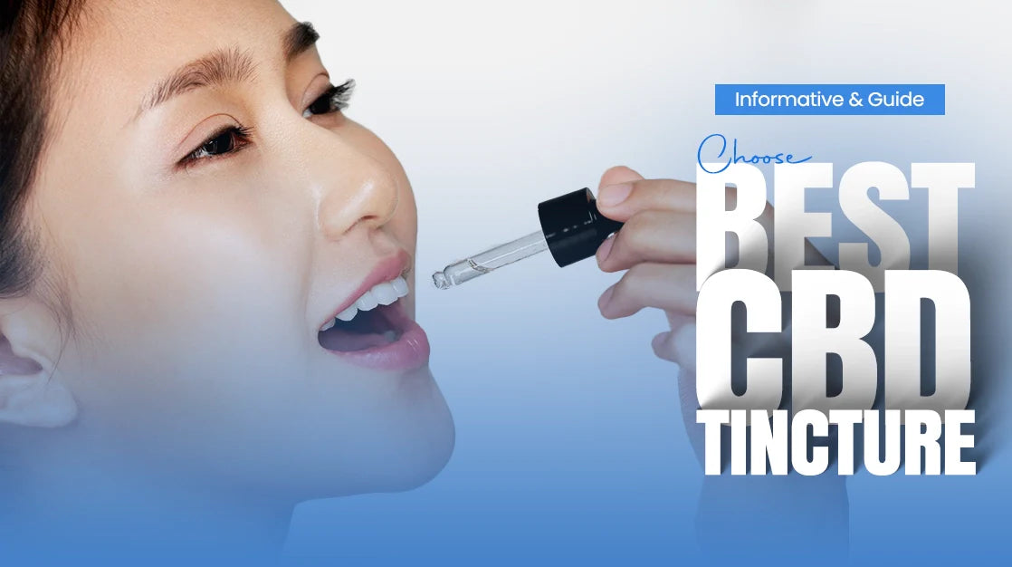 CBD Tincture - Informative Guide & How To Choose Best CBD Tinctures?
