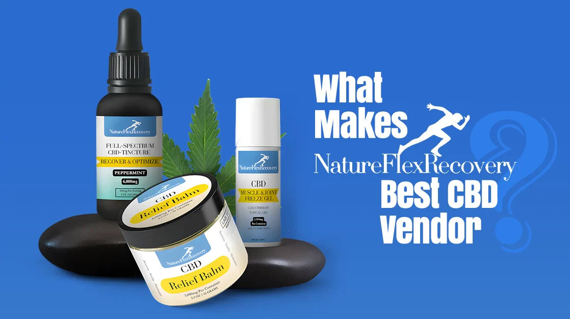 What Makes Nature Flex Recovery Best CBD Vendor Online?